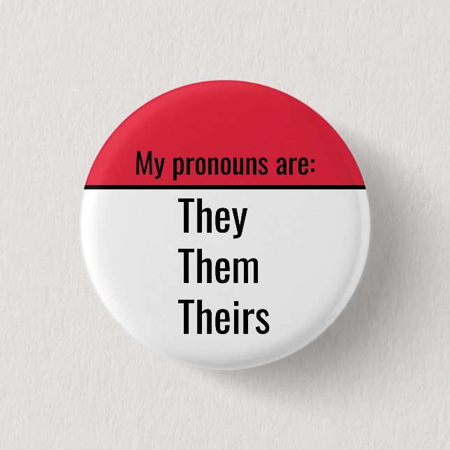 My pronouns are They Them Theirs Button (Front)