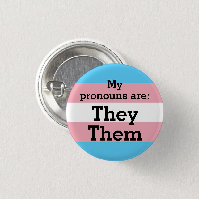 My pronouns are: They Them - Trans Flag Button (Front & Back)