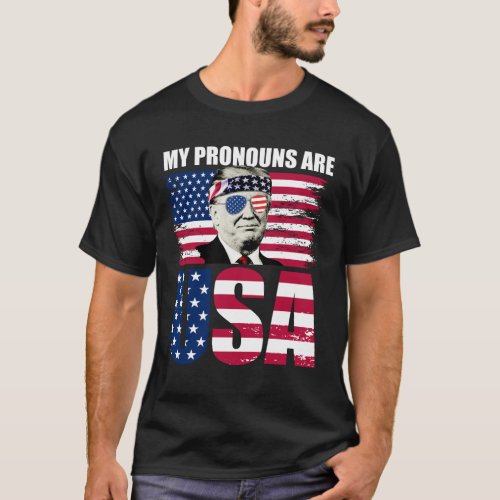 My Pronouns Are USA Donald Trump 4th Of July T_Shirt