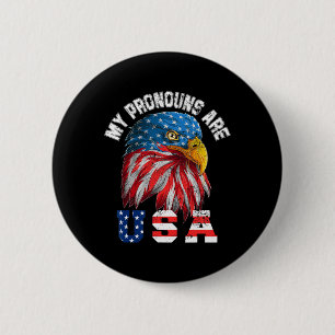 My Pronouns Are Usa Funny Eagl 4th Of July America Button