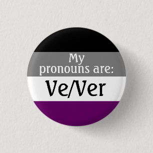 My pronouns are: Ve/Ver - asexual/ace flag Button