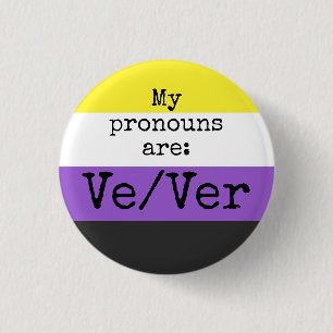 My pronouns are: Ve/Ver - Nonbinary Flag Button