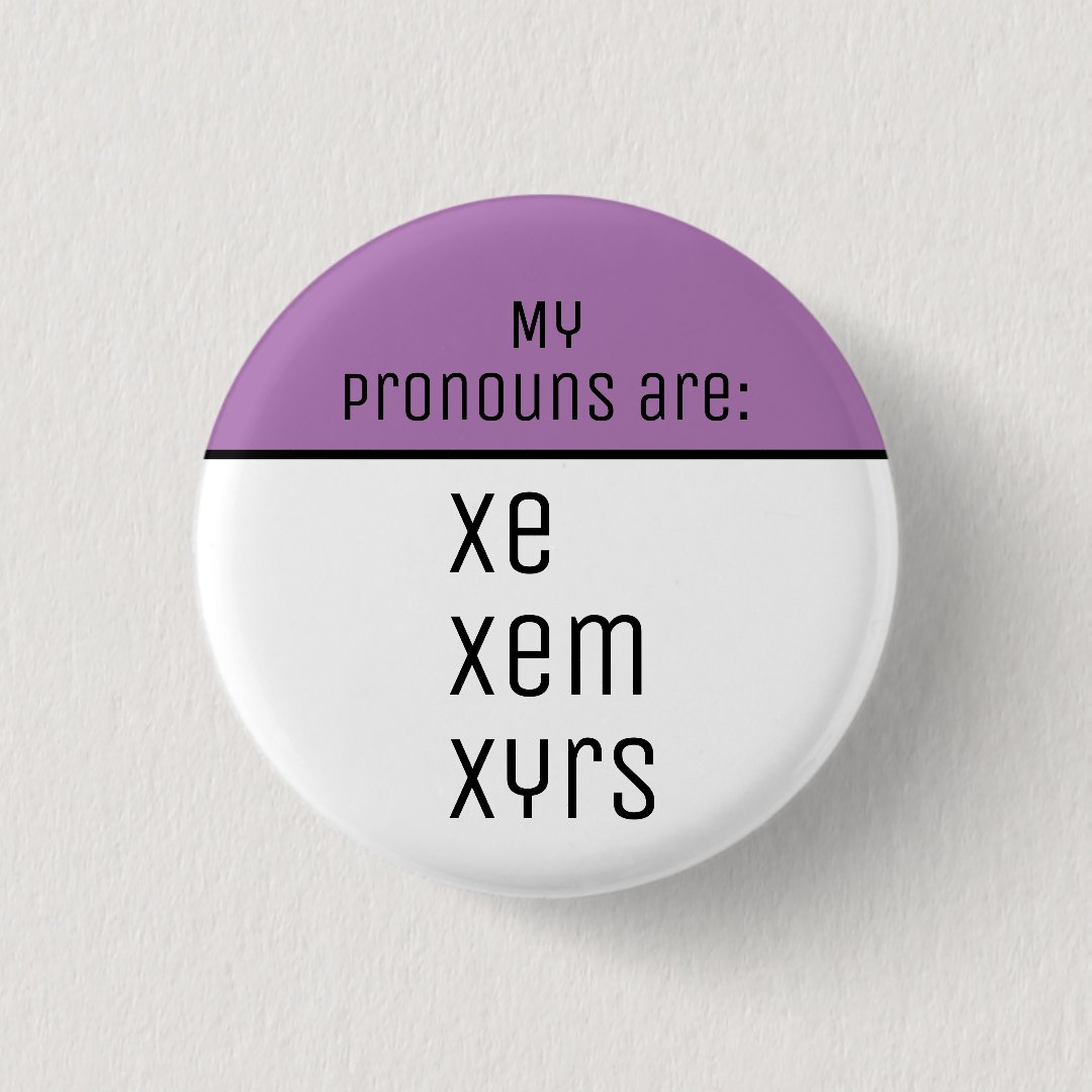 My pronouns are Xe Xem Xyrs Button Zazzle