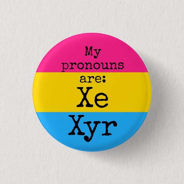 My pronouns are: Xe Xyr - pansexual flag Button (Front)