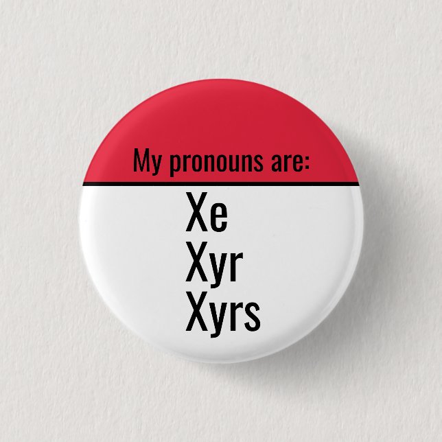 My pronouns are Xe Xyr Xyrs Button (Front)
