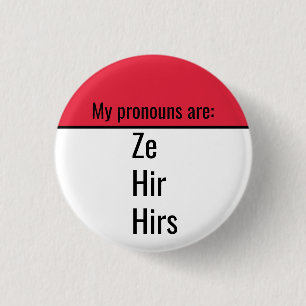 My pronouns are Ze Hir Hirs Button