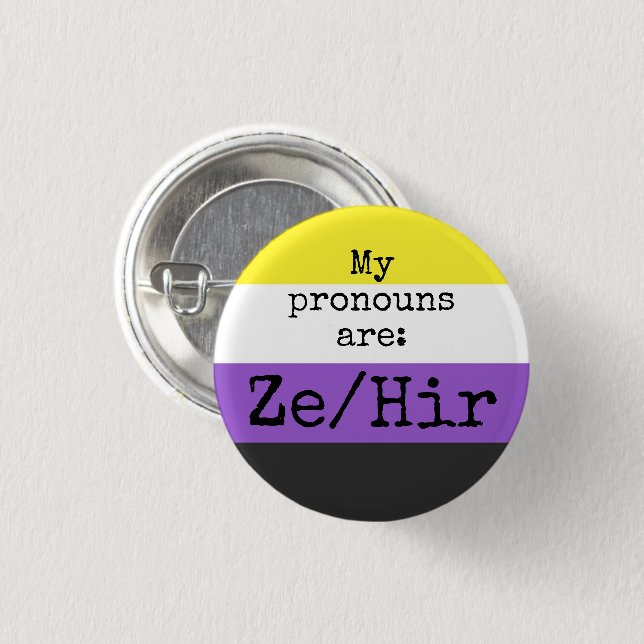 My pronouns are: Ze/Hir - Nonbinary Flag Button (Front & Back)