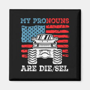 My Pronouns Die_sel Funny Diesel Engine Truck Fuel Magnet