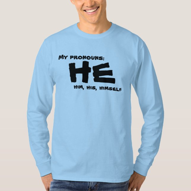 My Pronouns He T-Shirt (Front)