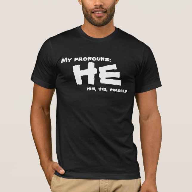 My Pronouns He T-Shirt (Front)