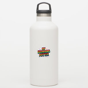 My Pronouns Matter Pride Design   LGBTQ+ Quote Sticker