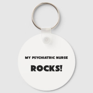 MY Psychiatric Nurse ROCKS! Keychain