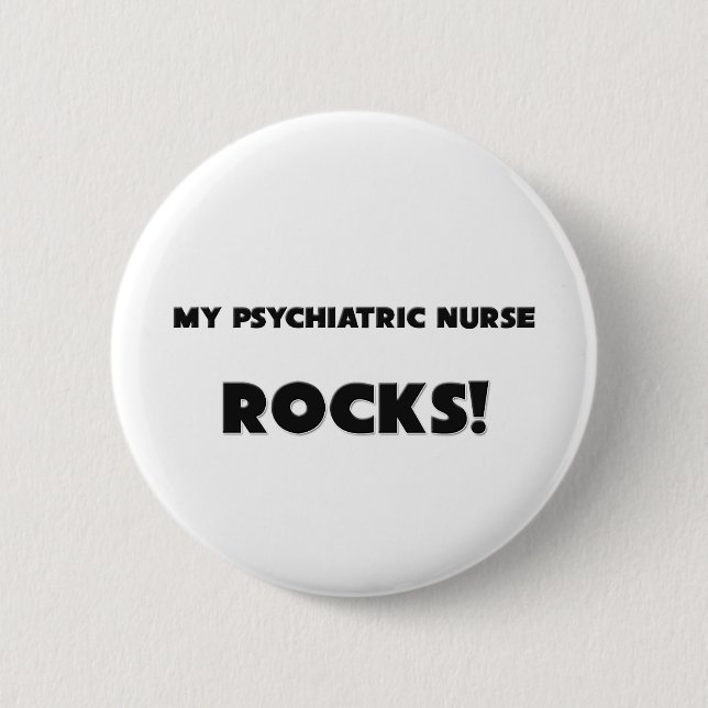 MY Psychiatric Nurse ROCKS! Pinback Button (Front)