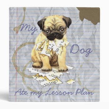 My Pug Ate My Lesson Plan 3 Ring Binder by DogsInk at Zazzle