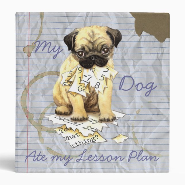 My Pug Ate My Lesson Plan 3 Ring Binder (Front)