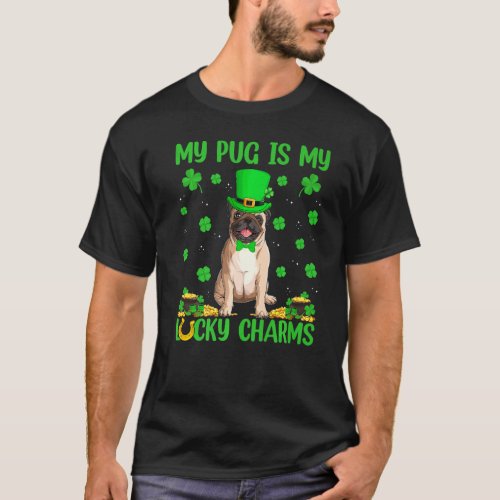 My Pug Is My Lucky Charms Pug Dog St Patrick S Day T_Shirt