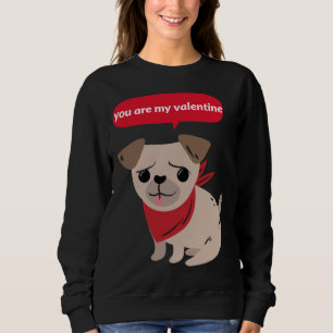My Pug Is My Valentine-Cute Funny Pug Classic T-Sh Sweatshirt