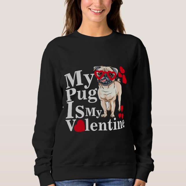 My Pug Is My Valentine, funny quotes Essential T-S Sweatshirt (Front)
