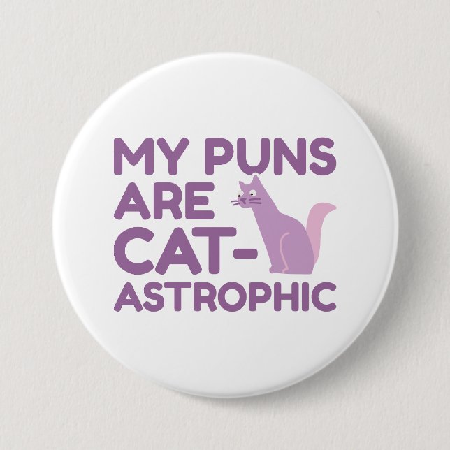 My Puns Are Catastrophic Button (Front)