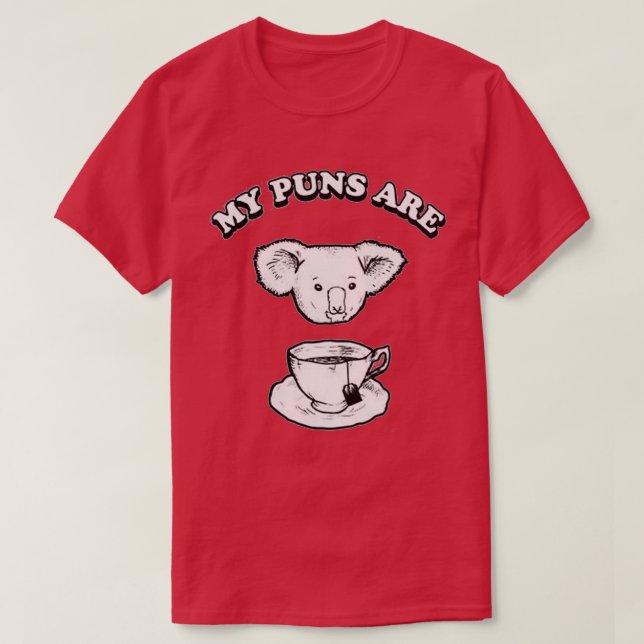 my puns are koala tea 9 T-Shirt (Design Front)