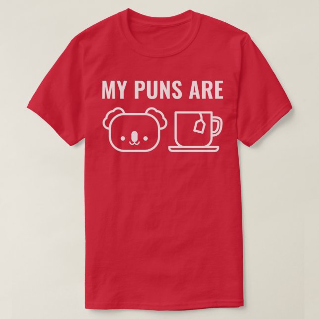 My Puns Are Koala Tea Quality T-Shirt (Design Front)