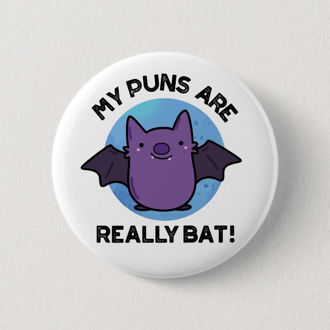 My Puns Are Really Bat Funny Animal Pun  Button (Front)