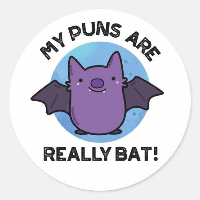 My Puns Are Really Bat Funny Animal Pun  Classic Round Sticker (Front)
