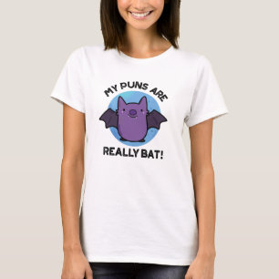 My Puns Are Really Bat Funny Animal Pun T-Shirt