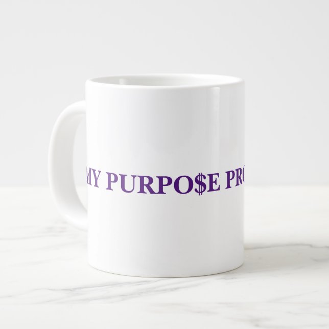 MY PURPOSE PROCEEDS ME GIANT COFFEE MUG (Front Left)