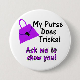 My Purse Does Tricks Pinback Button