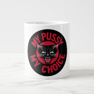 My Pussy My Choice Large Coffee Mug
