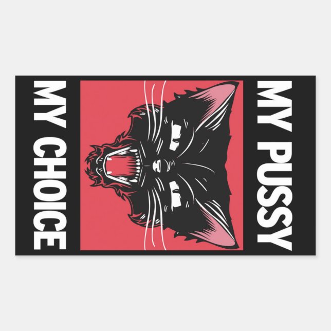 My Pussy My Choice Sticker (Front)