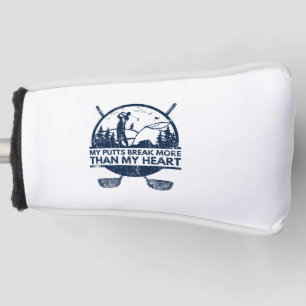 My Putts Break More Funny Golf Gifts Head Cover