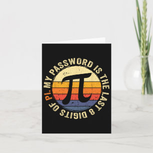 My Pword Is The Last 8 Digits Of Pi Math Lover Pi Card