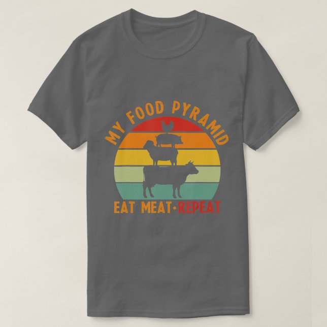 My Pyramid Food Eat Meat Repeat Funny Meat Lovers  T-Shirt (Design Front)