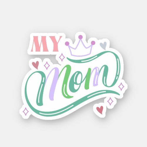 My Queen MOM with heart doodle Sticker