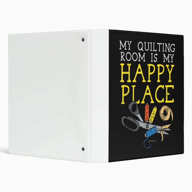 My Quilting Room Is My Happy Place - Quilting 3 Ring Binder (Background)