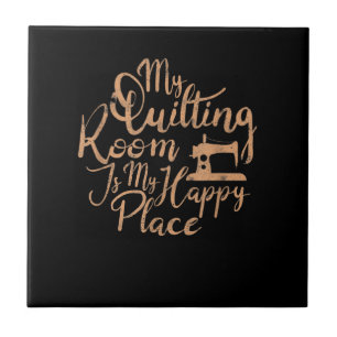 My Quilting Room Is My Happy Place - Quilting Ceramic Tile