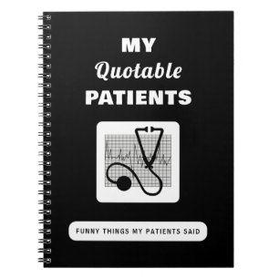 My Quotable Patients Funny Things Said Stethoscope Notebook