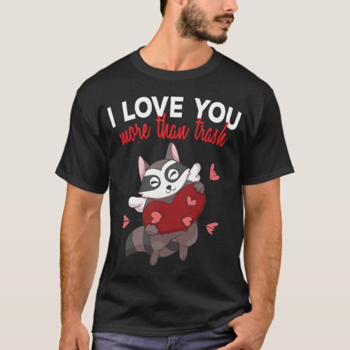 My Raccoon Is My Valentine Trash Panda Cupid Valen T_Shirt