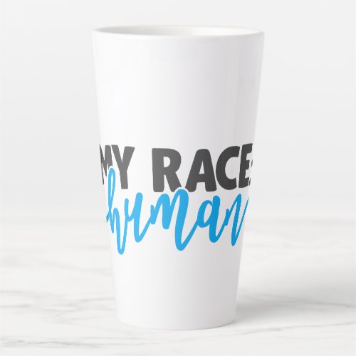 My Race Human  Latte Mug