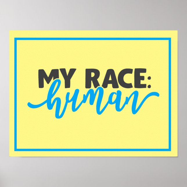 My Race: Human Print, Value Poster Paper (Matte) (Front)