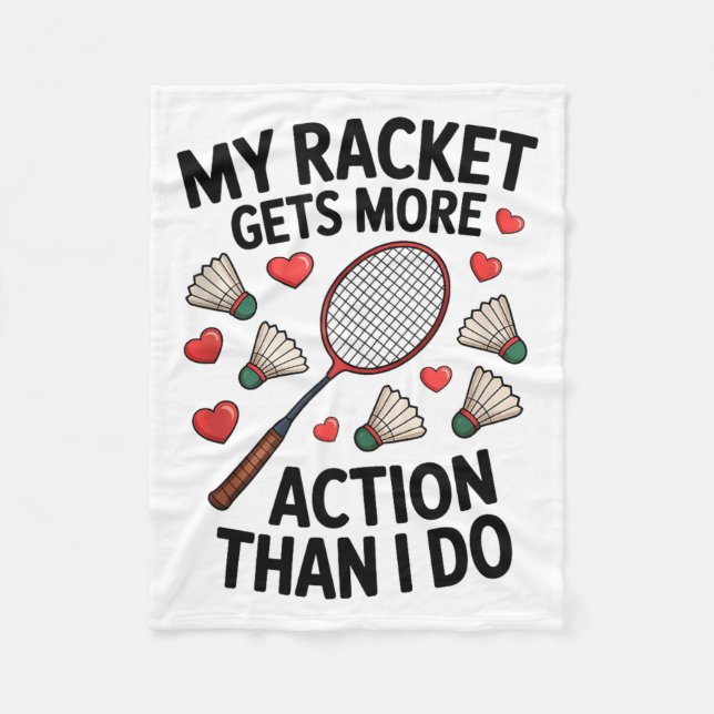 My Racket Gets More Action Than I Do Funny Badmint Fleece Blanket (Front)
