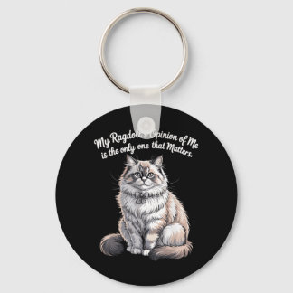 My Ragdolls Opinion of Me Quote Design Keychain