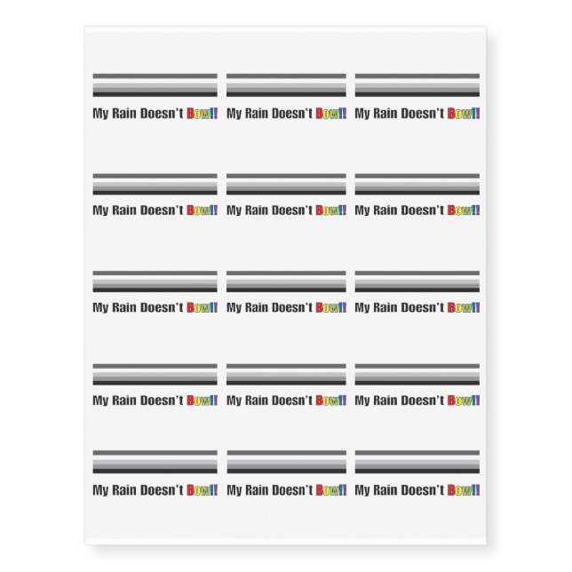 My Rain Doesn’t Bow!! Temporary Tattoos (Front)