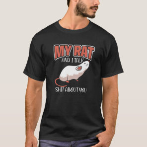 My Rat And I Talk About You Rodent Gerbils Domesti T-Shirt