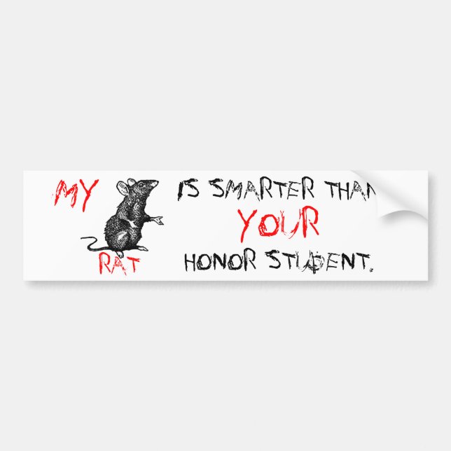 my RAT is smarter than your honor student Bumper Sticker (Front)