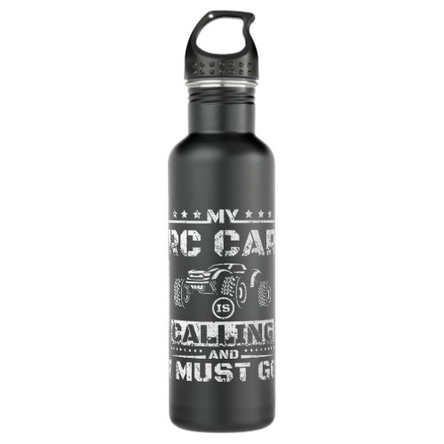 My RC car is calling and I must go Stainless Steel Water Bottle