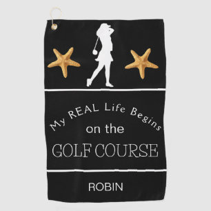 My Real Life Begins on the Golf Course Golf Towel