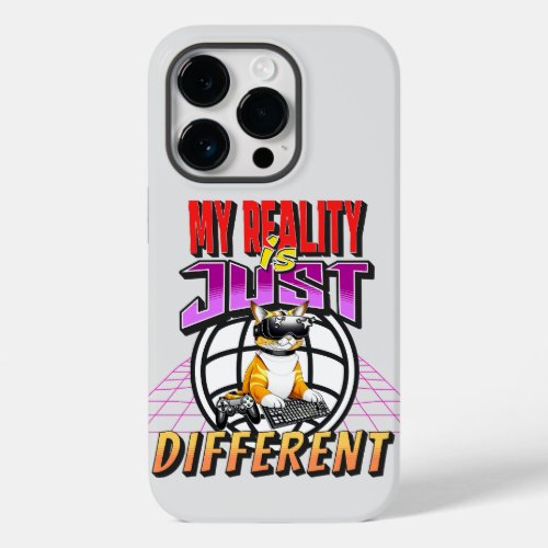 MY REALITY IS JUST DIFFERENT Case_Mate iPhone 14 PRO CASE